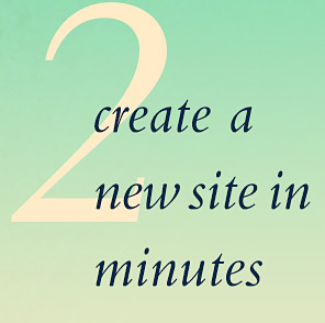 Create a New Site in Minutes